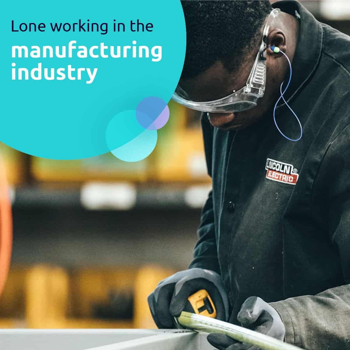 Lone working in manufacturing | Safepoint Lone Worker Apps and Lone ...